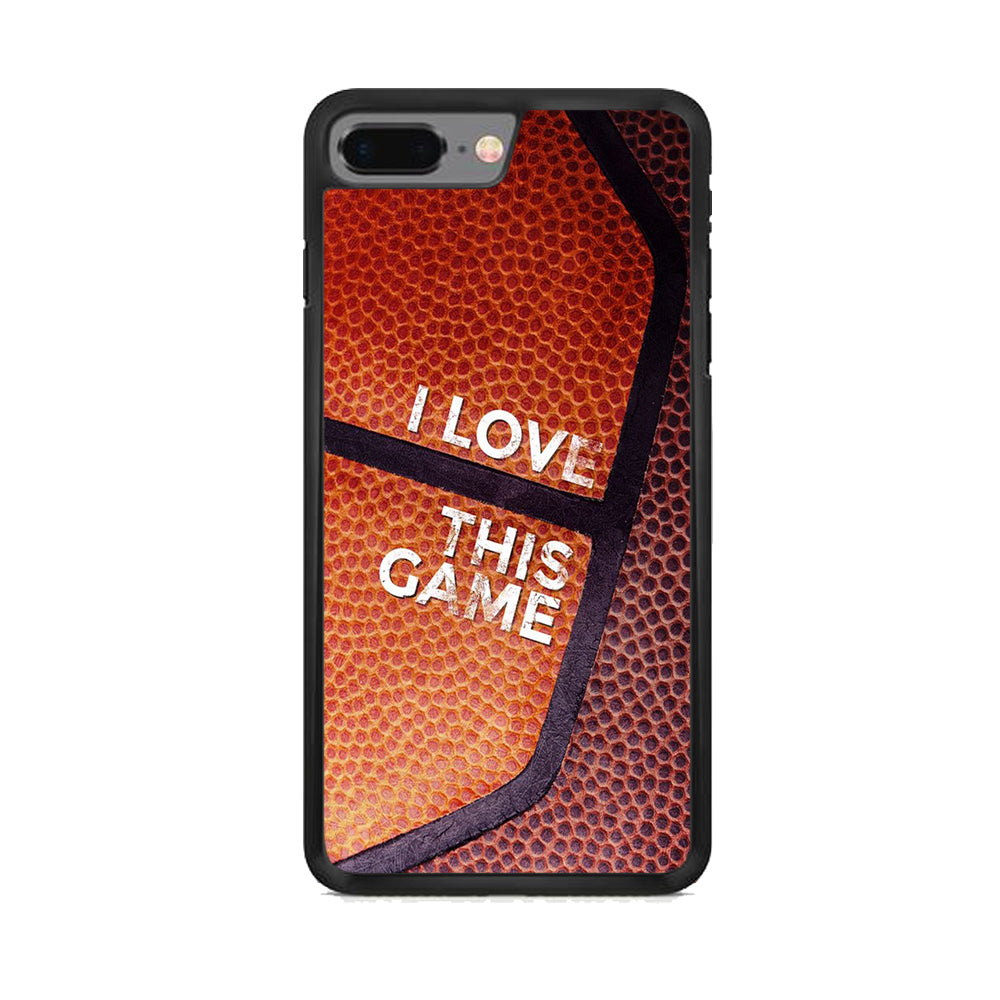 Basketball I Love This Game iPhone 8 Plus Case - Octracase