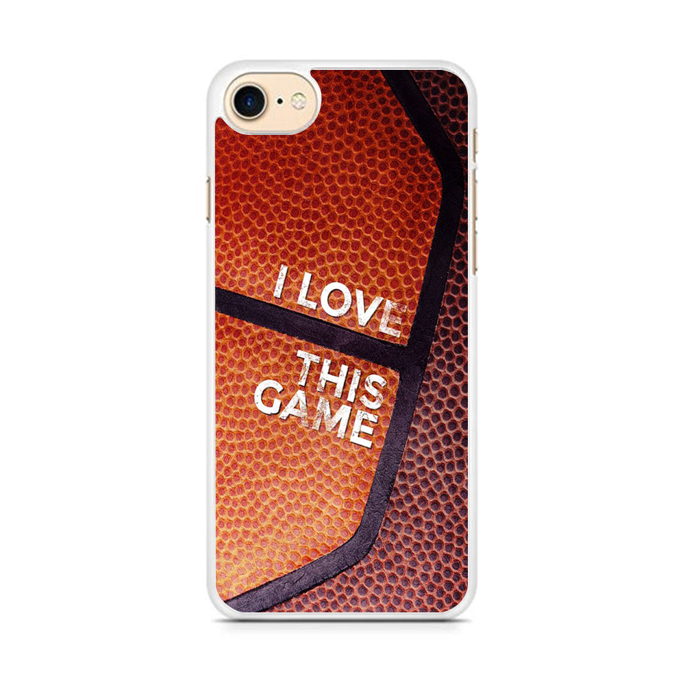 Basketball I Love This Game  iPhone 7 Case - Octracase