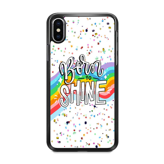 Quotes Born to Shine iPhone Xs Max Case