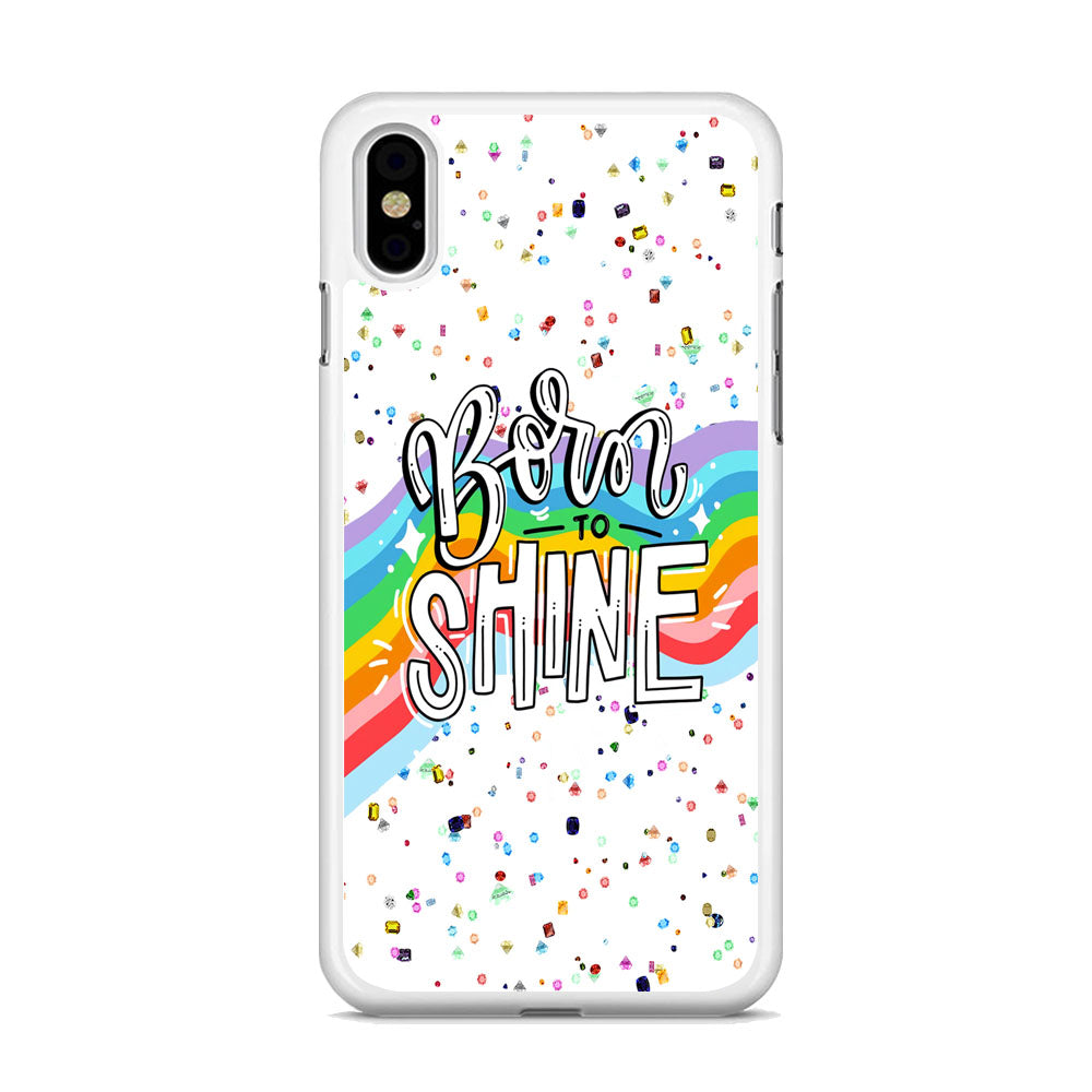 Quotes Born to Shine iPhone Xs Case